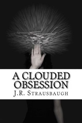A Clouded Obsession (Clouded, #3)