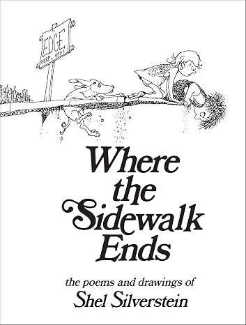 Where the Sidewalk Ends: Poems &amp; Drawings