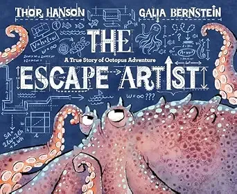 Escape Artist: A True Story of Octopus Adventure