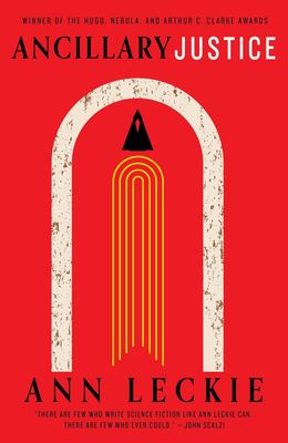 Ancillary Justice (Imperial Radch, #1)