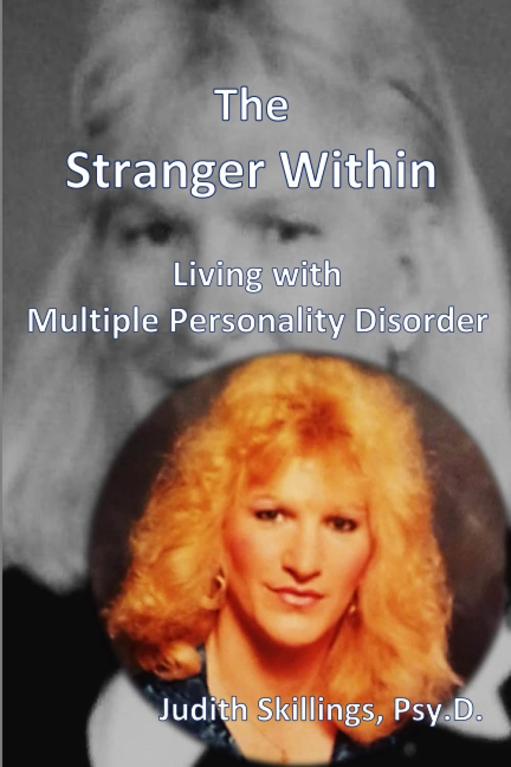 The Stranger Within: Living with Multiple Personality Disorder