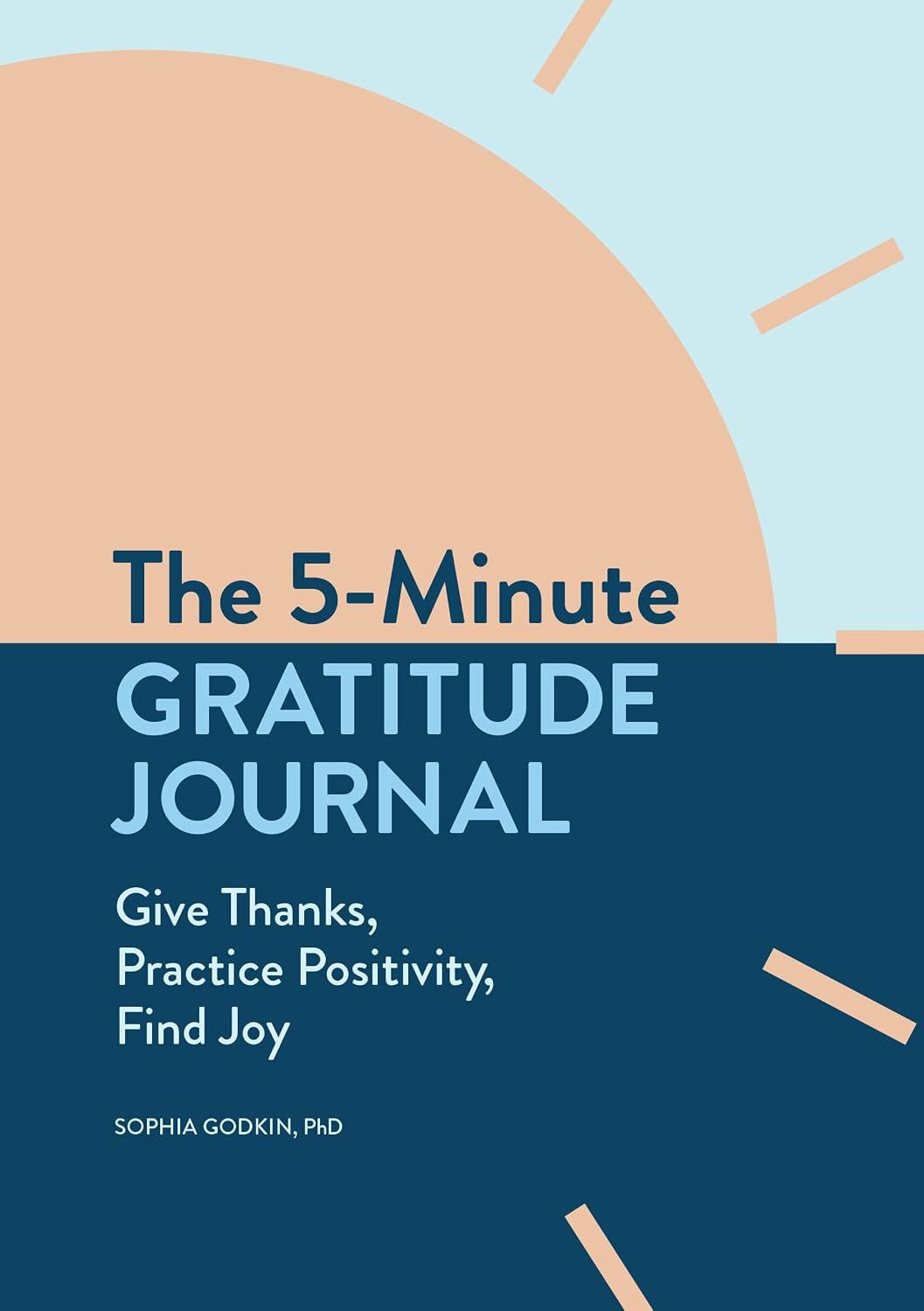 5-Minute Gratitude Journal: Give Thanks, Practice Positivity, Find Joy