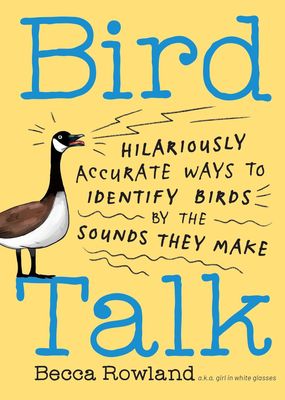 Bird Talk: Hilariously Accurate Ways to Identify Birds