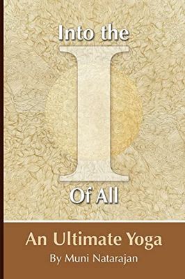 Into the I Of All: An Ultimate Yoga