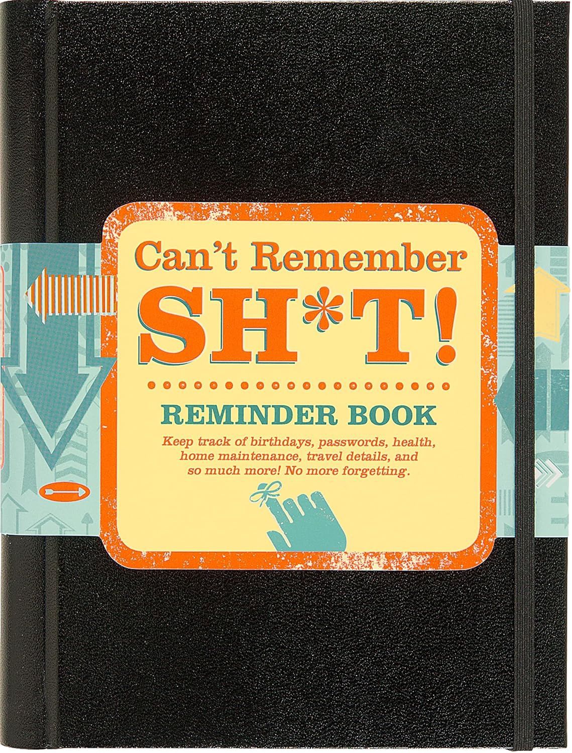 Can't Remember Shit: Reminder Book