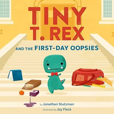 Tiny T. Rex and The First Day Oopsies (Hardcover)
