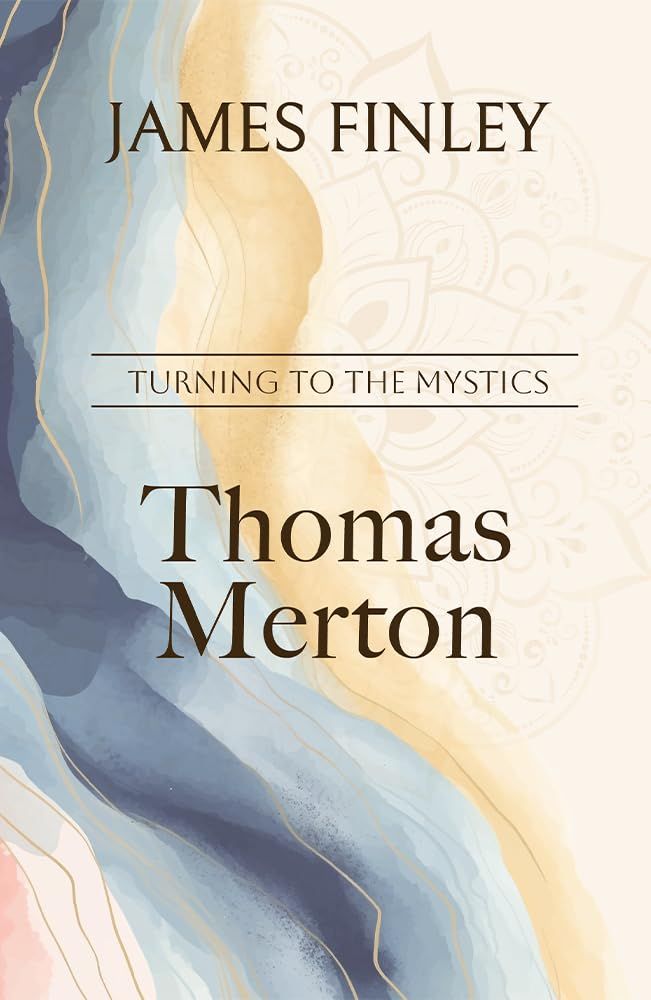 Thomas Merton Turning to the Mystics (Paperback)