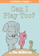 An Elephant &amp; Piggie Can I Play Too