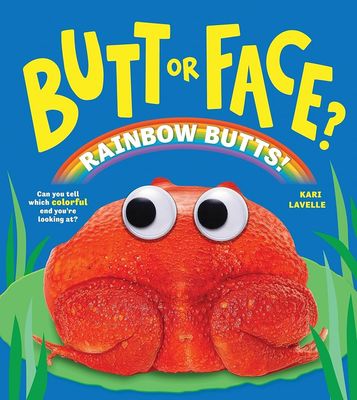 Butt or Face? Rainbow Butts
