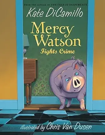 Mercy Watson Fights Crime, #3