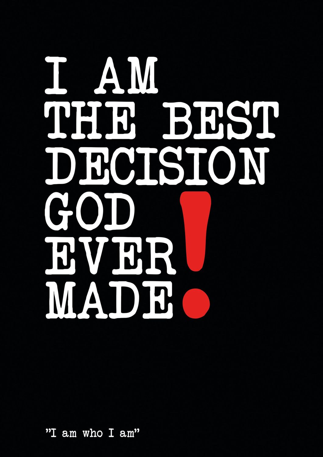 I am who i am