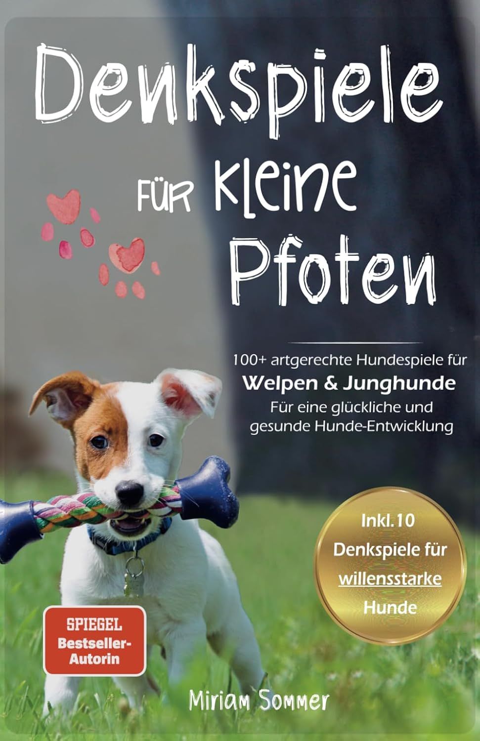 Denkspiele für kleine Pfoten: 100+ artgerechte Hundespiele für Welpen und Junghunde - Für eine glückliche und gesunde Hunde-Entwicklung (Hundespiele ... glücklichen Alltag mit Hund) (German Edition)