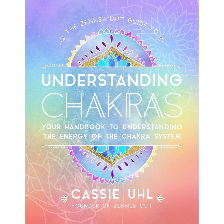 The Zenned Out Guide to Understanding Chakras
