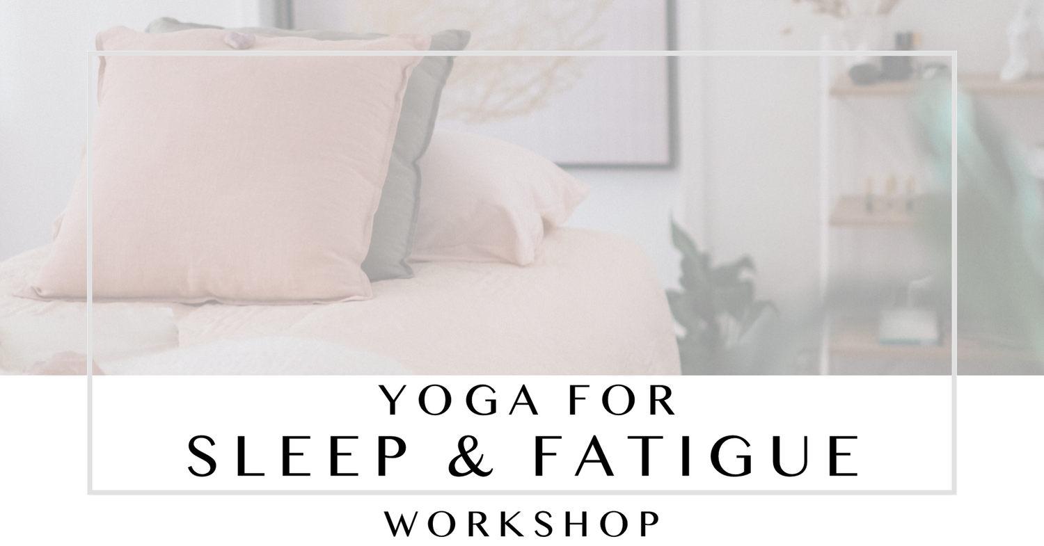 Yoga for Sleep &amp; Fatigue, 21st July, 6pm-7.30pm