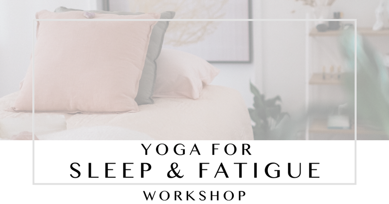 Yoga for Sleep &amp; Fatigue, 21st July, 6pm-7.30pm