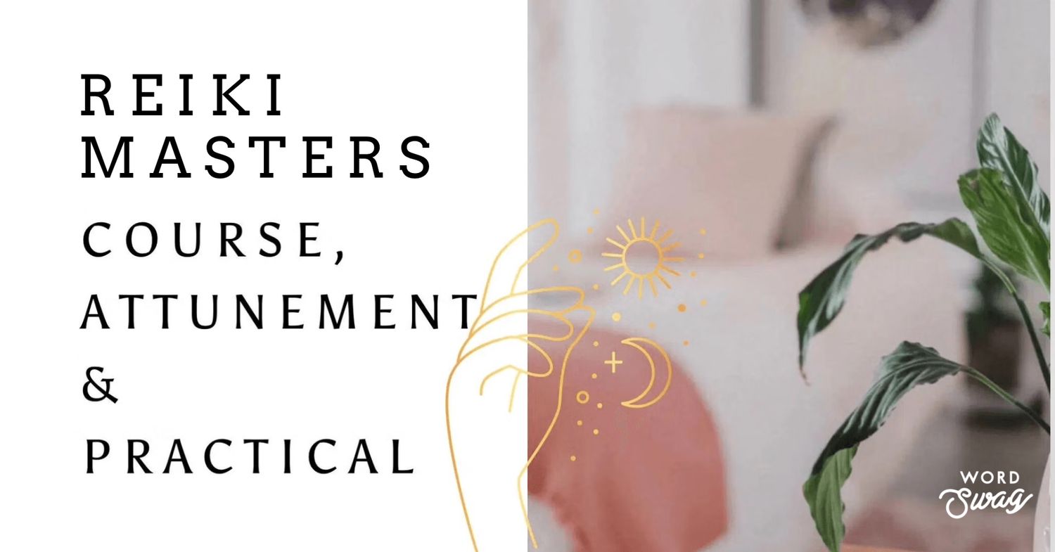 Reiki Masters Course + Attunement + Practical