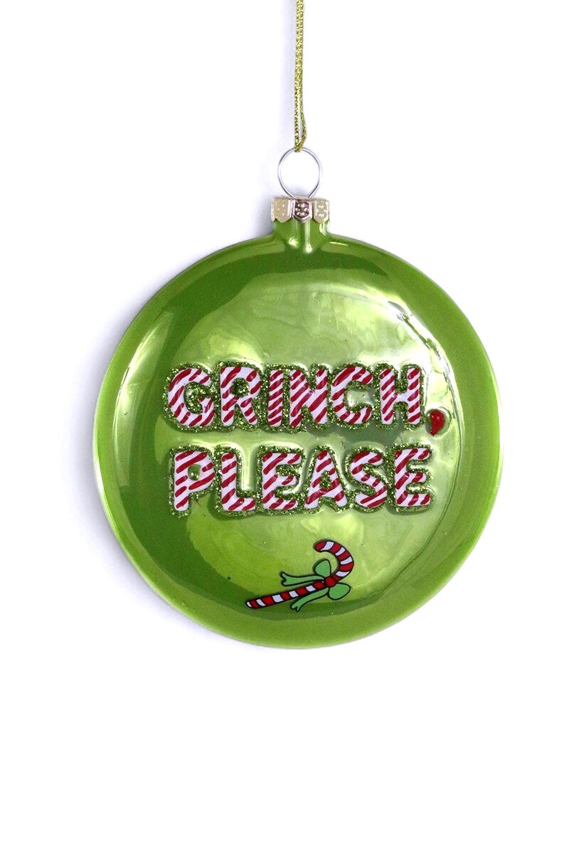 Grinch Please Ornament