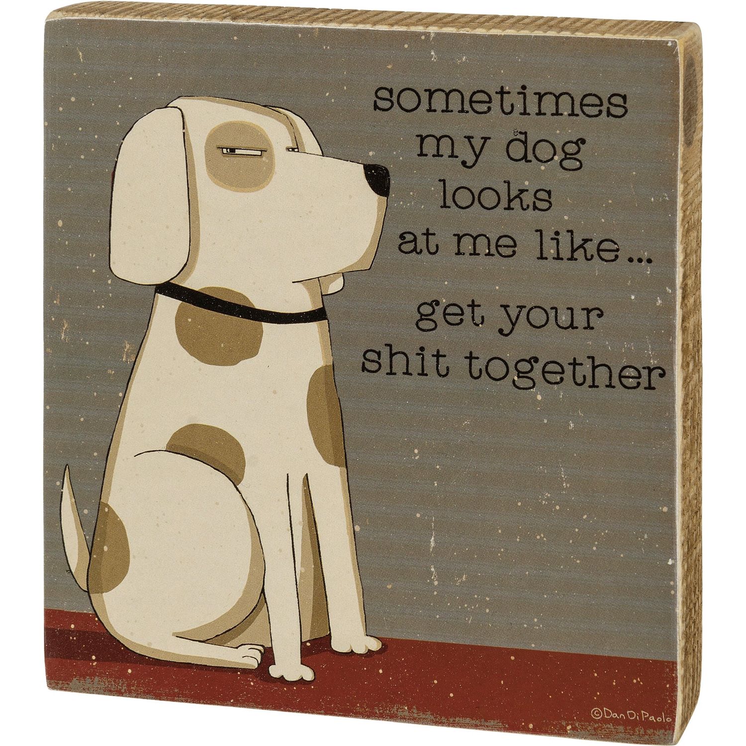 Block Sign - Sometimes My Dog