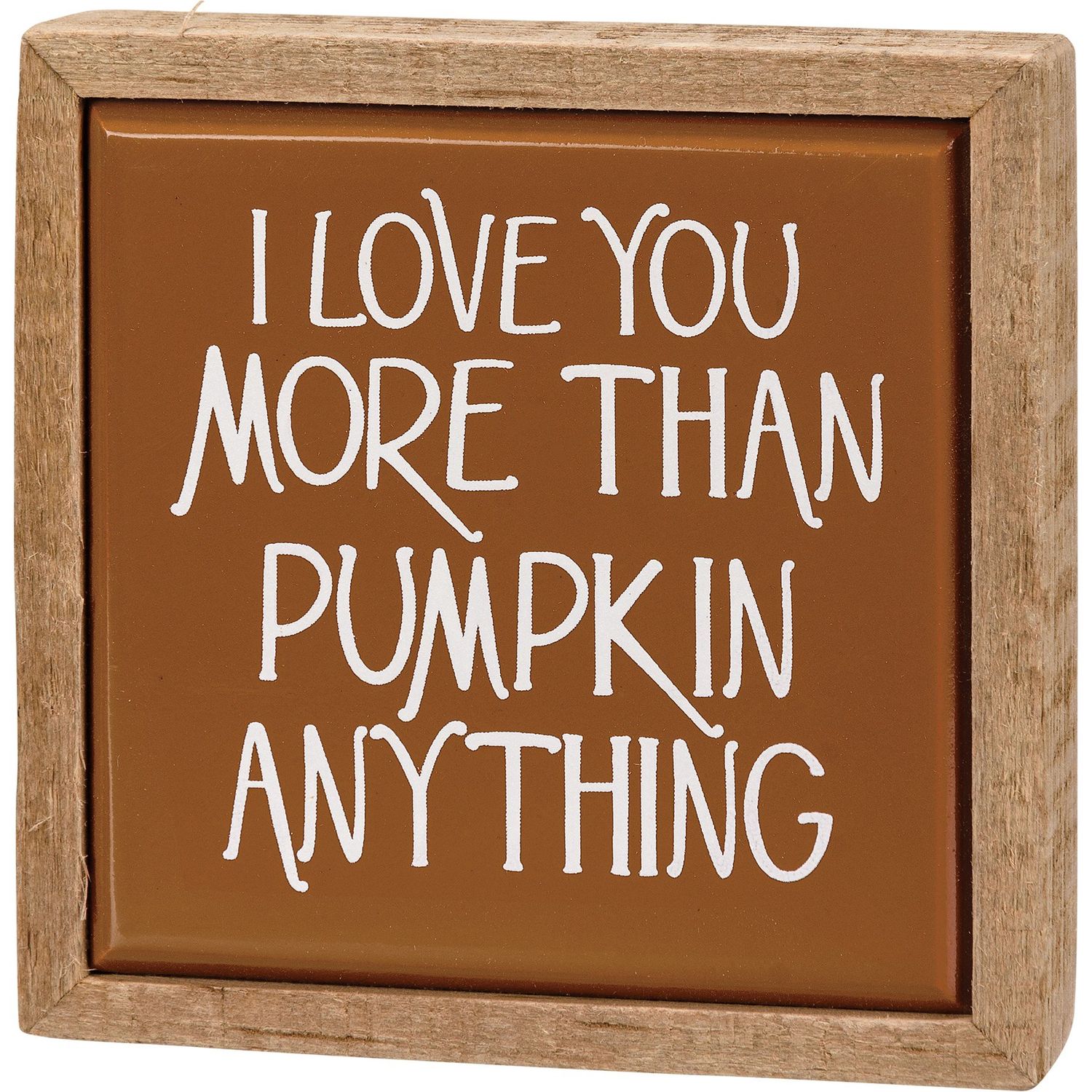 Mini Box Sign - I Love You More
