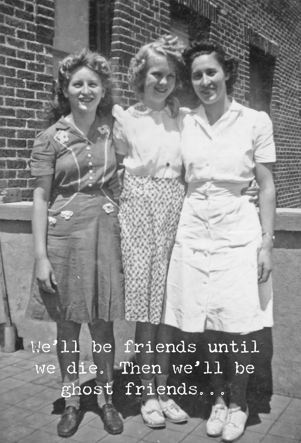 Greeting Card - We'll Be Friends Until We Die