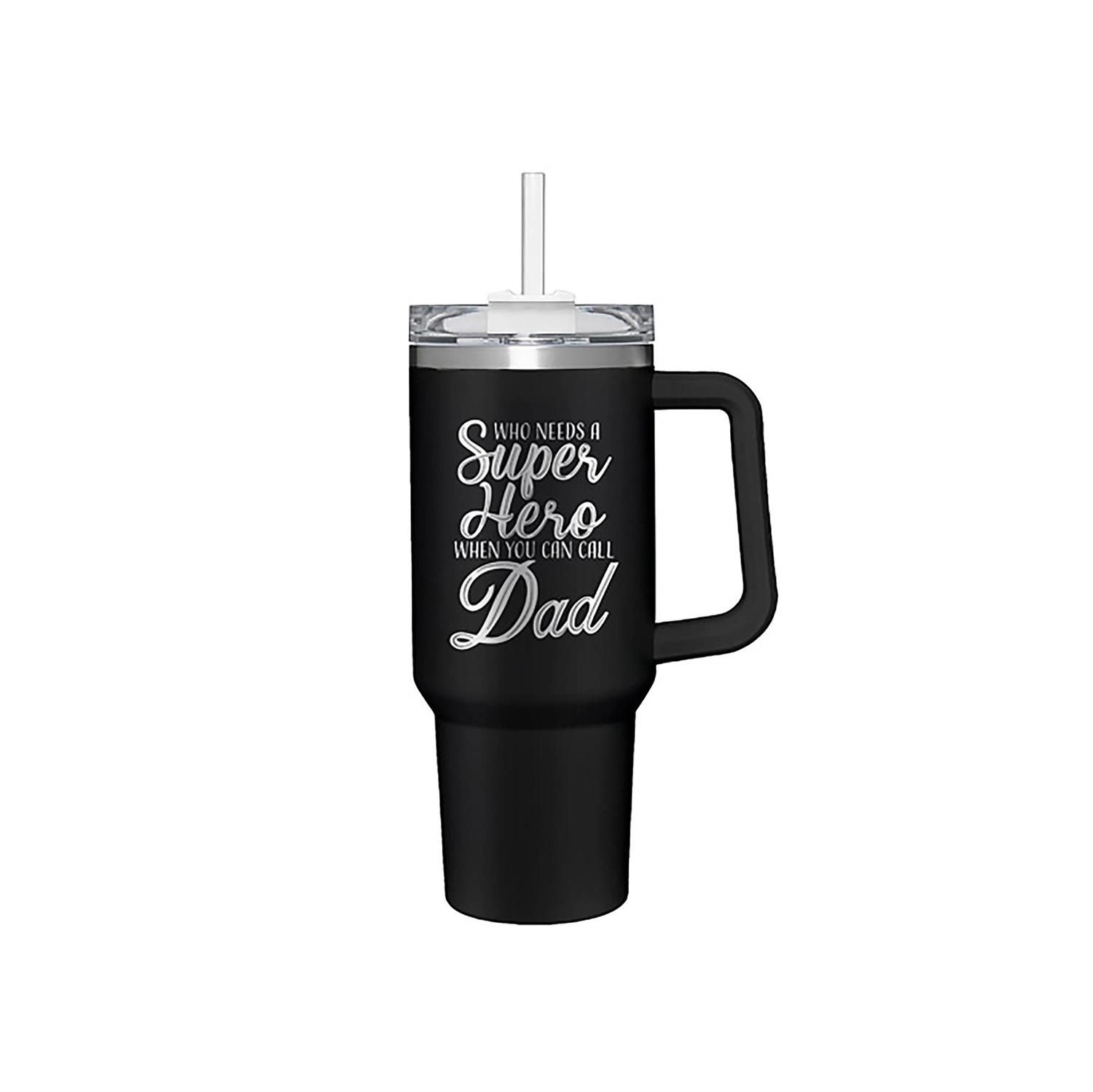 Canyon Cup 40oz w/ Straw - Who Needs A Superhero When You Can Call Dad
