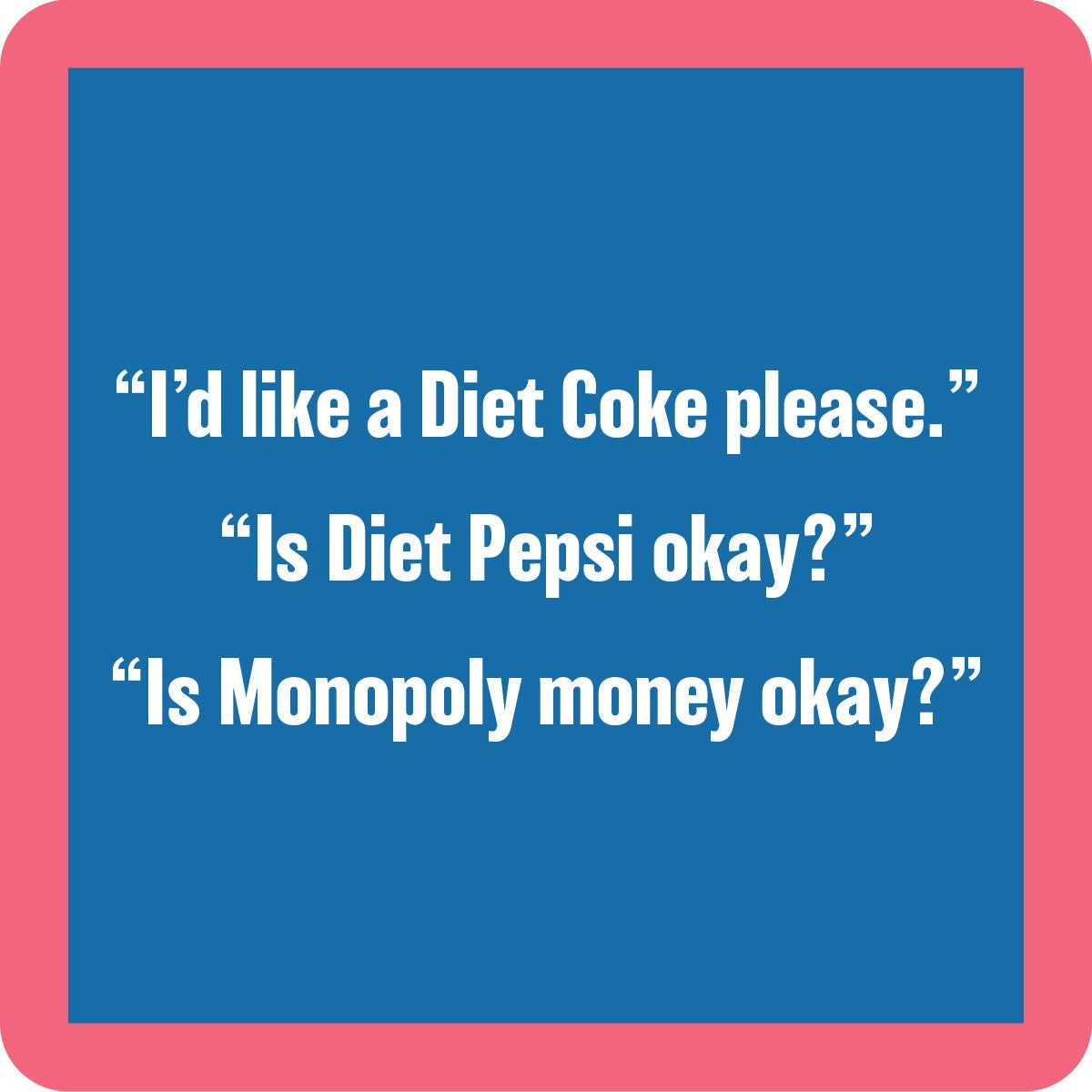 Coaster Diet Coke
