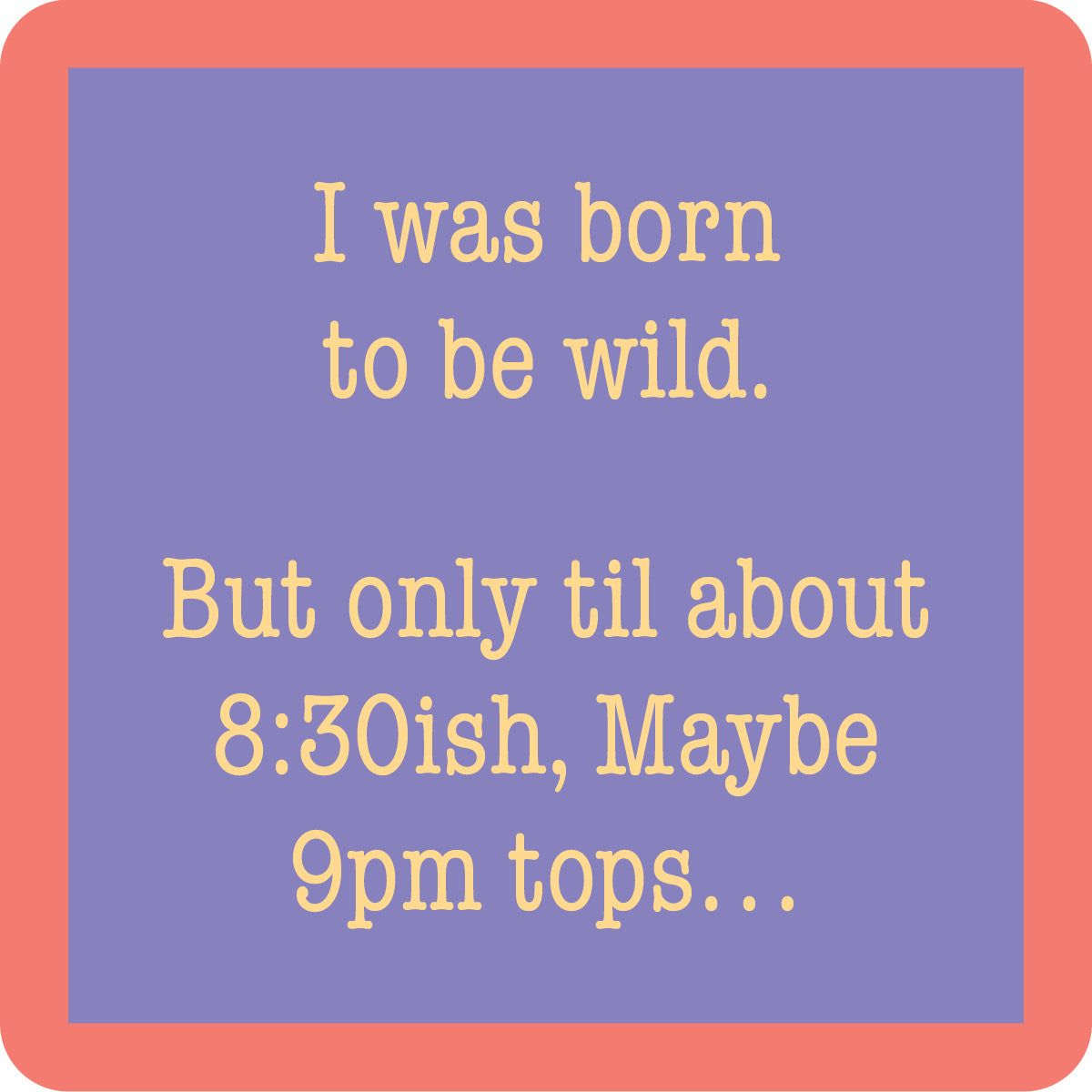 Coaster Born To Be Wild