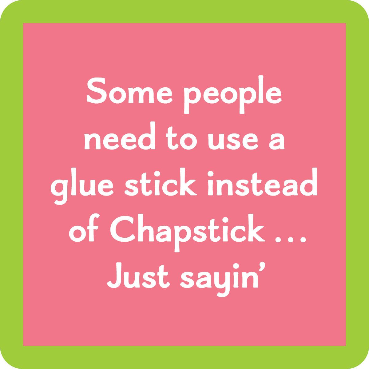 Coaster Chapstick