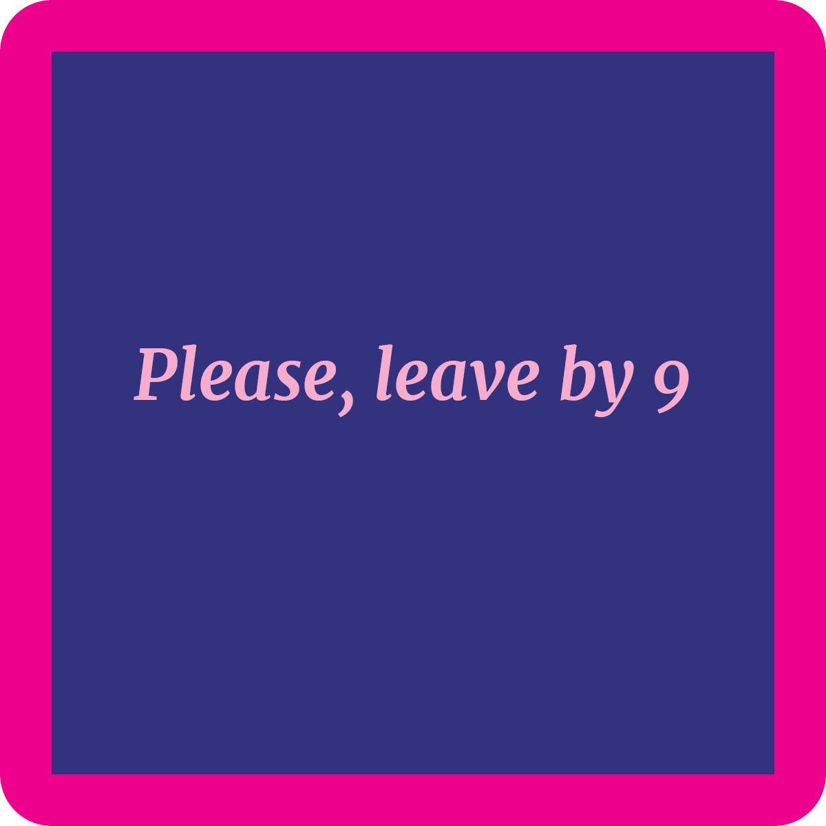 Coaster Leave By Nine