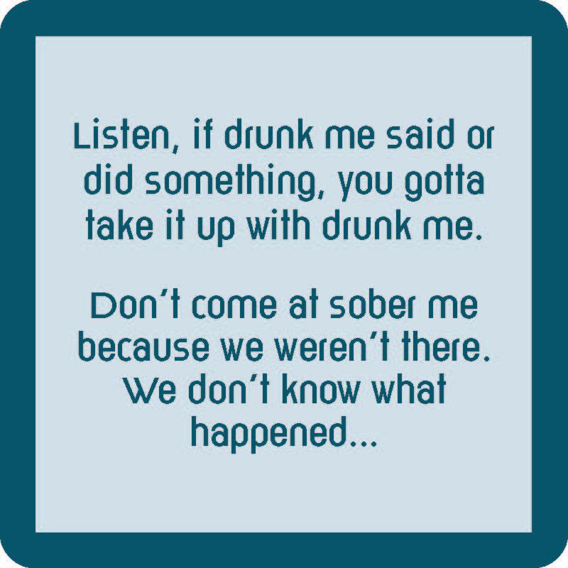 Coaster Drunk Me
