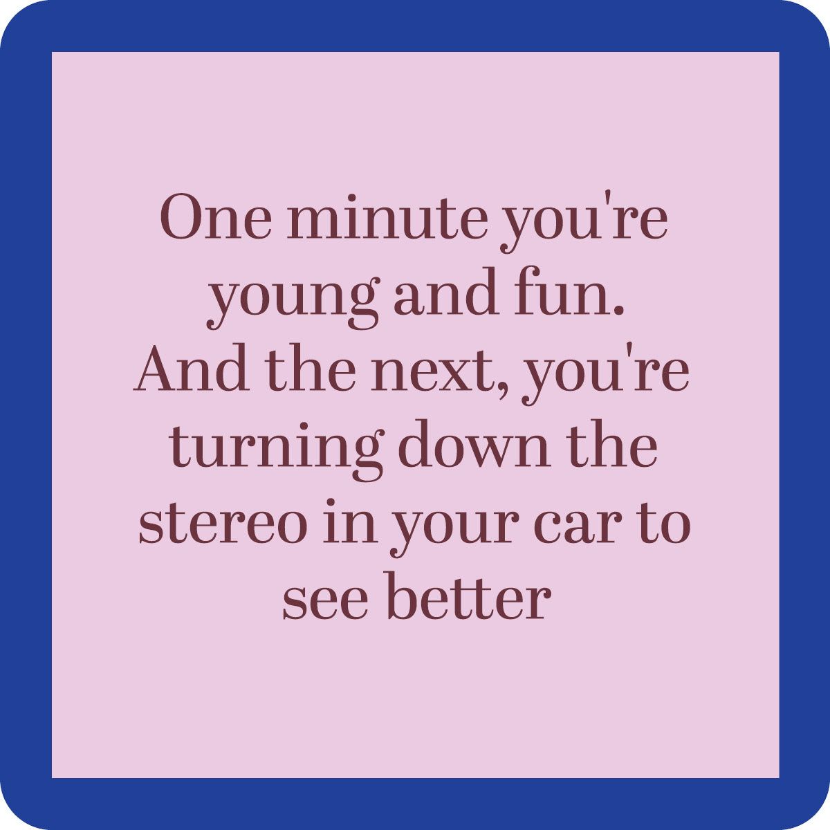 Coaster Young and Fun/Turn Down Stereo
