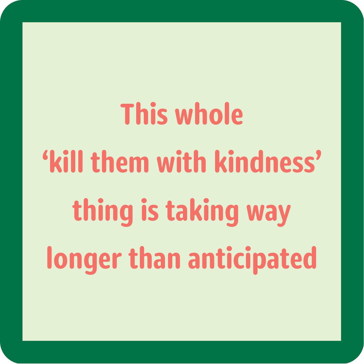 Coaster Kindness