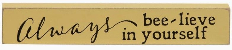 Bee- lieve Wooden Sign