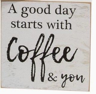 Coffee Wooden Sign - A good day