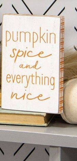 Pumpkin spice and everything nice - Wooden Block Sign