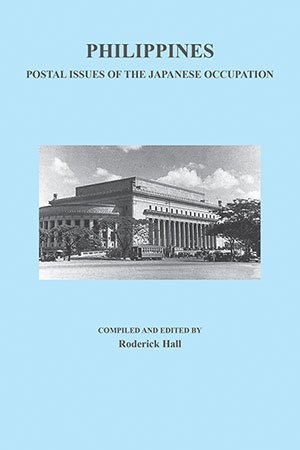 Roderick Hall - Philippines. Postal Issues of the Japanese Occupation