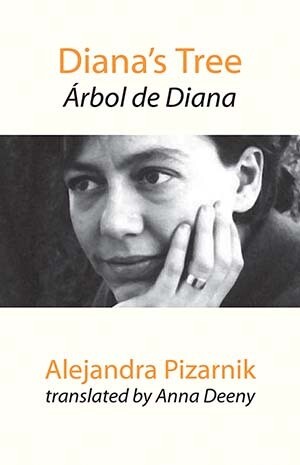 Alejandra Pizarnik - Diana's Tree