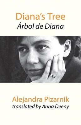 Alejandra Pizarnik - Diana's Tree