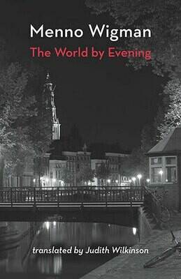 Menno Wigman - The World by Evening
