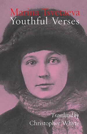Marina Tsvetaeva - Youthful Verses