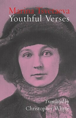 Marina Tsvetaeva - Youthful Verses