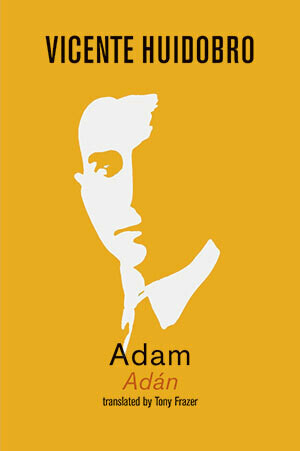 Vicente Huidobro - Adam