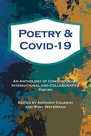 Anthony Caleshu and Rory Waterman (eds): Poetry and Covid-19