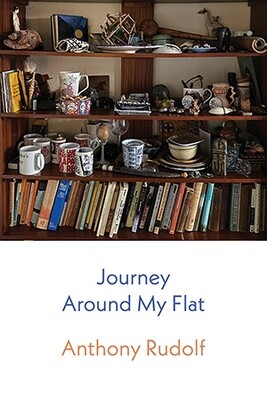 Anthony Rudolf - Journey Around My Flat