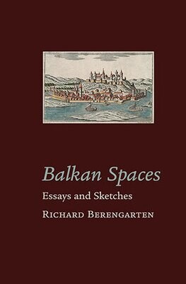 Richard Berengarten - Balkan Spaces — Essays