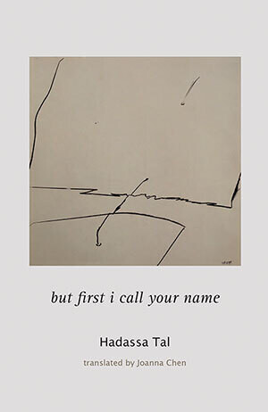 Hadassa Tal - but first i call your name