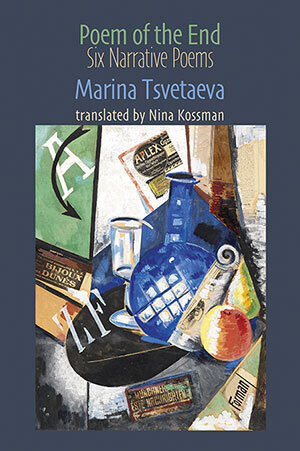 Marina Tsvetaeva - Poem of the End: 6 Narrative Poems
