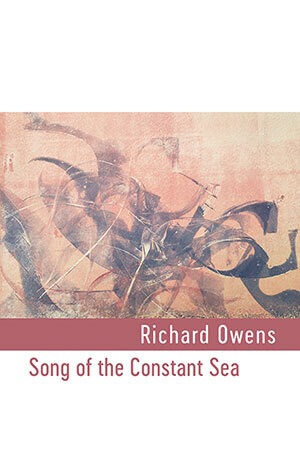 Richard Owens - Song of the Constant Sea