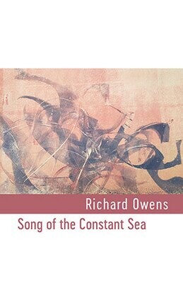 Richard Owens - Song of the Constant Sea