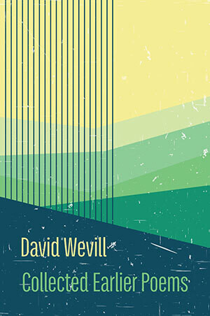 David Wevill - Collected Earlier Poems